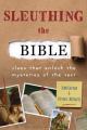  Sleuthing the Bible: Clues That Unlock the Mysteries of the Text 