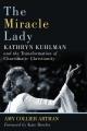  The Miracle Lady: Kathryn Kuhlman and the Transformation of Charismatic Christianity 