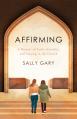  Affirming: A Memoir of Faith, Sexuality, and Staying in the Church 