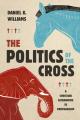  The Politics of the Cross: A Christian Alternative to Partisanship 