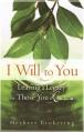  I Will to You: Leaving a Legacy for Those You Love 