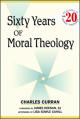  Sixty Years of Moral Theology: Readings in Moral Theology No. 20 
