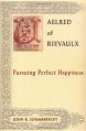  Aelred of Rievaulx: Pursuing Perfect Happiness 
