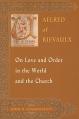  Aelred of Rievaulx on Love and Order in the World and the Church 