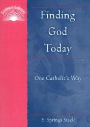  Finding God Today: One Catholic\'s Way 