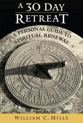  A 30 Day Retreat: A Personal Guide to Spiritual Renewal 