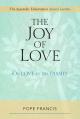  The Joy of Love: On Love in the Family; The Apostolic Exhortation Amoris Laetitia 