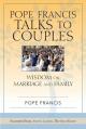  Pope Francis Talks to Couples: Wisdom on Marriage and Family 
