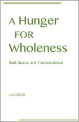  A Hunger for Wholeness: Soul, Space, and Transcendence 