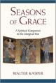  Seasons of Grace: A Spiritual Companion to the Liturgical Year 
