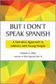  But I Don't Speak Spanish: A Narrative Approach to Ministry with Young People 