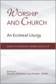  Worship and Church: An Ecclesial Liturgy 