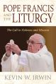  Pope Francis and the Liturgy: The Call to Holiness and Mission 