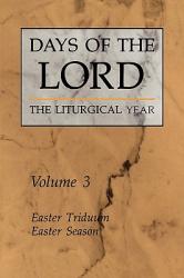  Days of the Lord: Volume 3: Easter Triduum, Easter Season Volume 3 