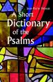  A Short Dictionary of the Psalms 