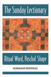  The Sunday Lectionary: Ritual Word, Paschal Shape 
