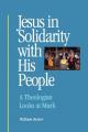  Jesus in Solidarity with His People: A Theologian Looks at Mark 
