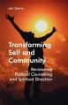  Transforming Self and Community: Revisioning Pastoral Counseling and Spiritual Direction 