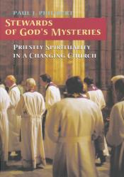  Stewards of God\'s Mysteries: Priestly Spirituality in a Changing Church 