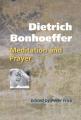  Dietrich Bonhoeffer: Meditation and Prayer 