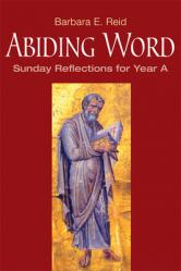  Abiding Word: Sunday Reflections for Year A 