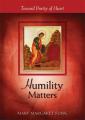  Humility Matters: Toward Purity of Heart 