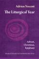  The Liturgical Year: Advent, Christmas, Epiphany (Vol. 1) Volume 1 