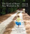  The Kind of Brave You Wanted to Be: Prose Prayers and Cheerful Chants Against the Dark 