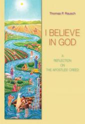  I Believe in God: A Reflection on the Apostles\' Creed 