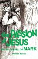  The Passion of Jesus in the Gospel of Mark: Volume 2 