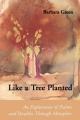 Like a Tree Planted: An Exploration of the Psalms and Parables Through Metaphor 