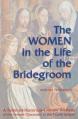  The Women the in Life of the Bridegroom: A Feminist Historical-Literary Analysis of the Female Characters in the Fourth Gospel 