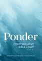  Ponder: Contemplative Bible Study for Year B 