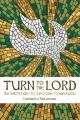  Turn to the Lord: An Invitation to Lifelong Conversion 