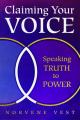  Claiming Your Voice: Speaking Truth to Power 
