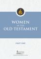  Women in the Old Testament, Part One 