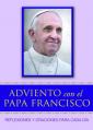  Adviento Con El Papa Francisco: Reflexiones Y Oraciones Para Cada D 