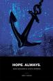  Hope Always: Our Anchor in Life's Storms: Our Anchor in Life's Storms 