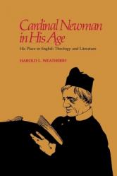  Cardinal Newman in His Age: His Place in English Theology and Literature 