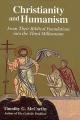  Christianity and Humanism: From Their Biblical Foundations Into the Third Millennium 