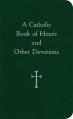  A Catholic Book of Hours and Other Devotions 