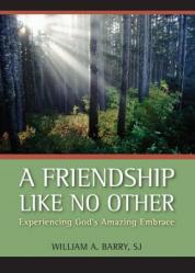  A Friendship Like No Other: Experiencing God\'s Amazing Embrace 