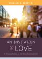  An Invitation to Love: A Personal Retreat on the Great Commandment 