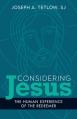  Considering Jesus: The Human Experience of the Redeemer 