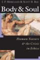  Body & Soul: Human Nature the Crisis in Ethics 