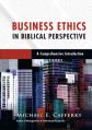  Business Ethics in Biblical Perspective: A Comprehensive Introduction 