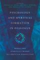  Psychology and Spiritual Formation in Dialogue: Moral and Spiritual Change in Christian Perspective 