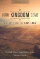  Your Kingdom Come, Participant's Guide: A Study from the Holy Land 