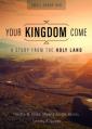  Your Kingdom Come, Small Group DVD: A Study from the Holy Land 