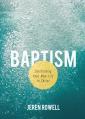  Baptism: Celebrating Your New Life in Christ 